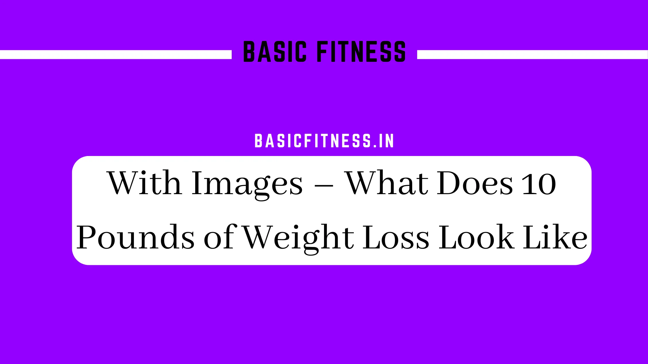 With-Images-–-What-Does-10-Pounds-of-Weight-Loss-Look-Like.webp